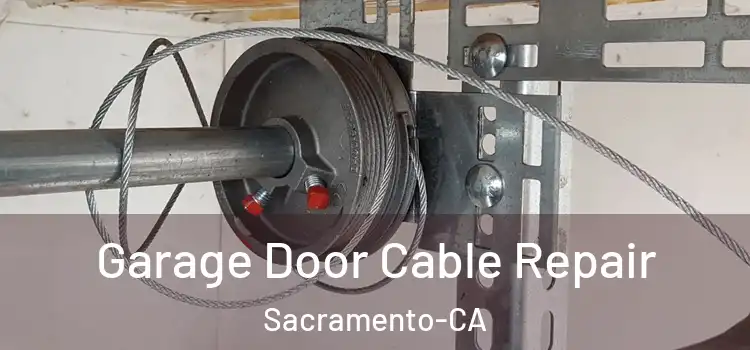 Garage Door Cable Repair Sacramento-CA